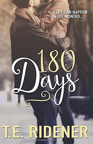 180 Days by T.E. Ridener