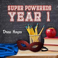 Super Powereds: Year 1 by Drew Hayes