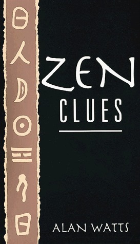 Zen Clues by Alan Watts