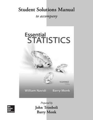 Essential Statistics, Student Solutions Manual by Barry Monk, William Navidi