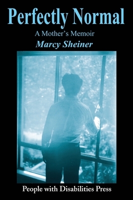 Perfectly Normal: A Mother's Memoir by Marcy Sheiner
