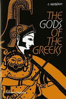 The Gods of the Greeks by Karl Kerényi