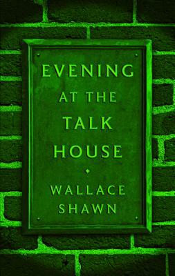 Evening at the Talk House (Tcg Edition) by Wallace Shawn