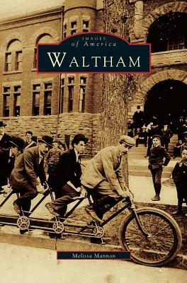 Waltham by Melissa Mannon