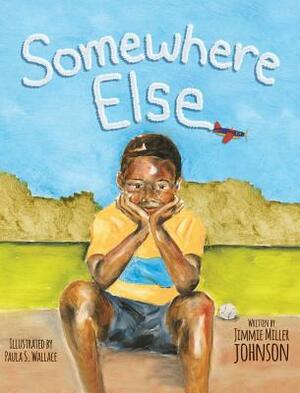 Somewhere Else by Jimmie Miller Johnson