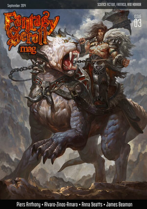 Fantasy Scroll Magazine Issue #3 by Carrie Martin, Alvaro Zinos-Amaro, Rebecca Birch, Alex Shvartsman, Alexander Monteagudo, David Nielsen, James Beamon, Rachel A. Brune, Piers Anthony, Iulian Ionescu, Scott H. Andrews, Suebsin Pulsiri, Aaron Polson, Anna Yeatts, Anatoly Belilovsky, Alan Murdock