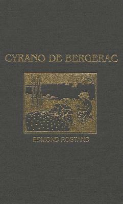 Cyrano de Bergerac: Heroic Comedy in Five Acts by Edmond Rostand