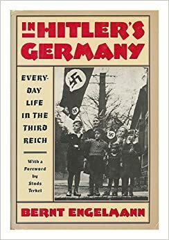 In Hitler's Germany by Bernt Engelmann