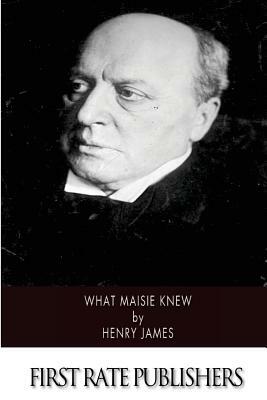 What Maisie Knew by Henry James