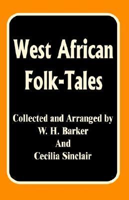 West African Folk Tales by William Henry Barker