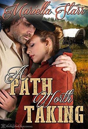 A Path Worth Taking by Mariella Starr, Mariella Starr