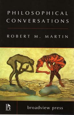 Philosophical Conversations by Robert M. Martin