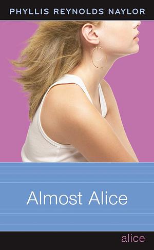 Almost Alice by Phyllis Reynolds Naylor