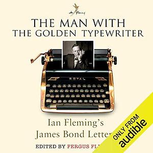The Man with the Golden Typewriter by Ian Fleming, Ian Fleming, Julian Rhind-Tutt