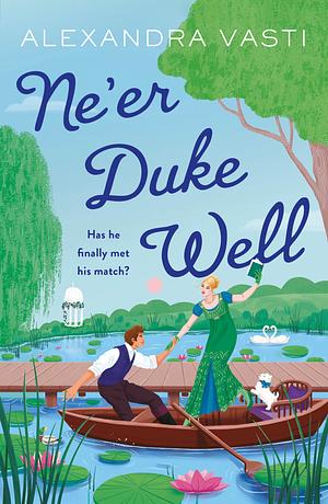 Ne'er Duke Well by Alexandra Vasti