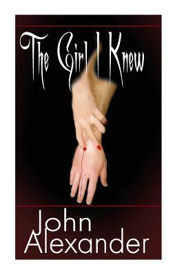 The Girl I Knew by John Alexander