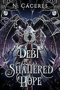 A Debt of Shattered Hope by N. Cáceres