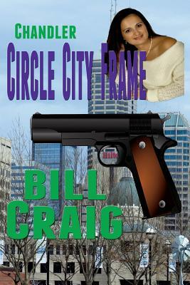 Chandler: Circle City Frame by Bill Craig