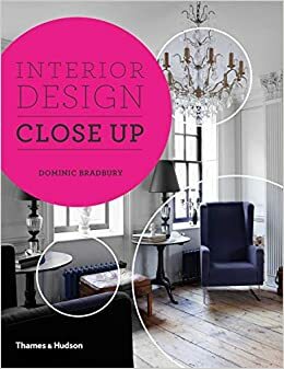 Interior Design Close Up by Richard Powers, Dominic Bradbury