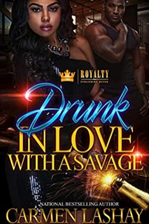 Drunk In Love With A Savage by Carmen Lashay