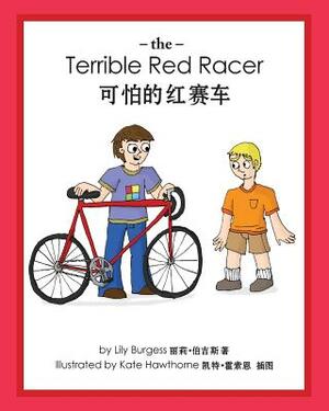 The Terrible Red Racer (English and Chinese) by Lily Burgess