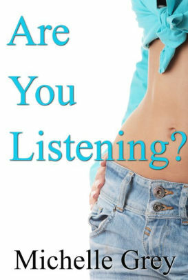 Are You Listening? A Personal Journal of an Ovarian Cancer Survivor by Michelle Grey