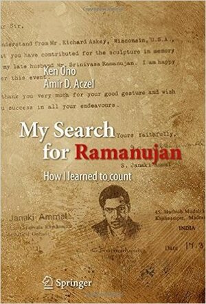 My Search for Ramanujan: How I Learned to Count by Amir D. Aczel, Ken Ono