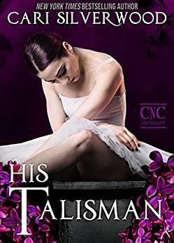 His Talisman by Cari Silverwood