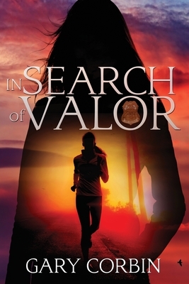 In Search of Valor: A Valorie Dawes novella by Gary Corbin