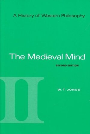 A History of Western Philosophy, Volume 2: The Medieval Mind by Robert J. Fogelin, W.T. Jones