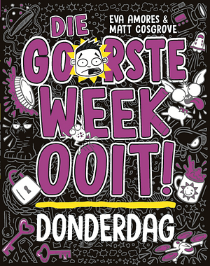 Die Goorste Week Ooit! Donderdag  by Eva Amores, Matt Cosgrove