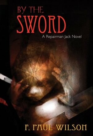 By the Sword by F. Paul Wilson