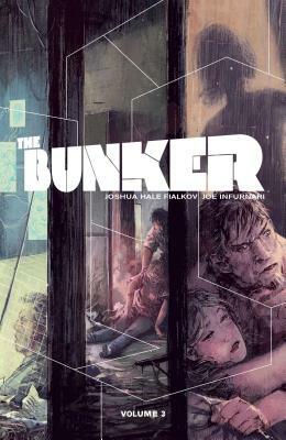 The Bunker Vol. 3 by Joshua Hale Fialkov