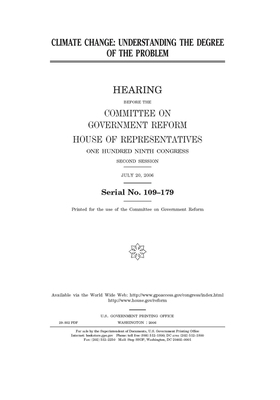 Climate change: understanding the degree of the problem by Committee on Government Reform (house), United St Congress, United States House of Representatives