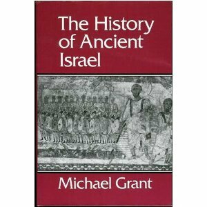 The History of Ancient Israel by Michael Grant