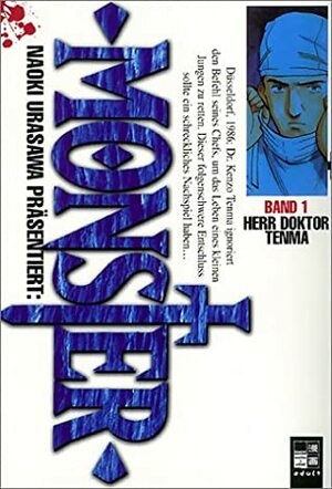 Monster, Band 1: Herr Doktor Tenma by Naoki Urasawa