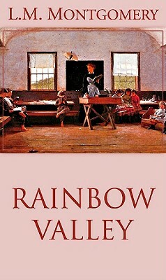 Rainbow Valley by L.M. Montgomery