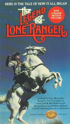 Legend of the Lone Ranger by Gary McCarthy