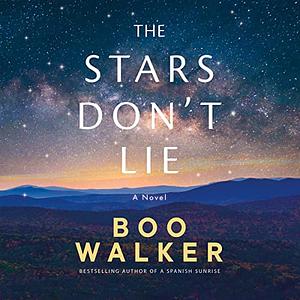 The Stars Don't Lie by Boo Walker