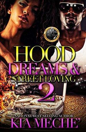 Hood Dreams & Street Loving 2 by Kia Meche'