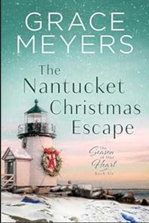 The Nantucket Christmas Escape  by Grace Meyers