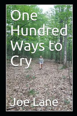 One Hundred Ways to Cry by Joe Lane