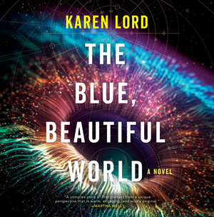 The Blue, Beautiful World by Karen Lord