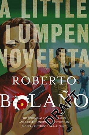 A Little Lumpen Novelita by Roberto Bolaño