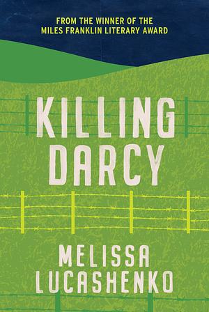 Killing Darcy by Melissa Lucashenko
