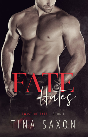 Fate Hates by Tina Saxon