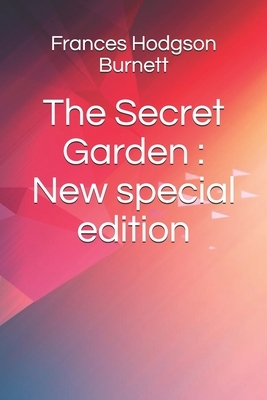 The Secret Garden: New special edition by Frances Hodgson Burnett