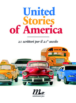 United Stories of America: 21 scrittori per il 21° secolo by Ian Jack