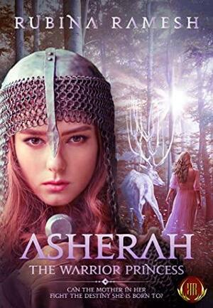 Asherah: The Warrior Princess: A Fantasy Romance by Rubina Ramesh