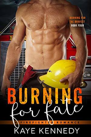 Burning for Fate by Kaye Kennedy